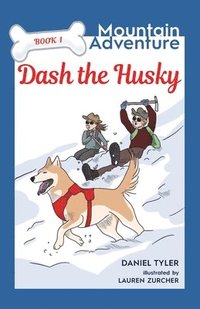 bokomslag Dash the Husky: Mountain Adventure (Book 1)