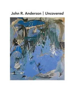 73 Art Agency - John R. Anderson Uncovered, Häftad. Tillgänglighet: Lägg i varukorg