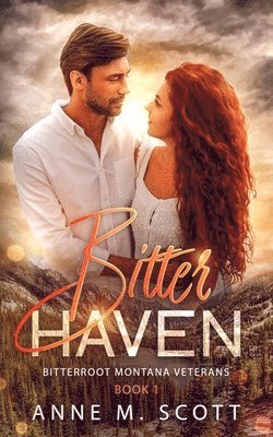 Bitter Haven: Military Veteran Romantic Suspense in a small Montana Town