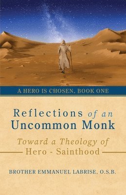 Reflections of an Uncommon Monk 1