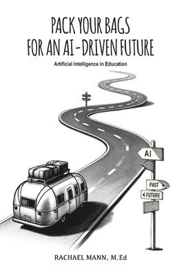 Pack Your Bags for an AI-Driven Future 1