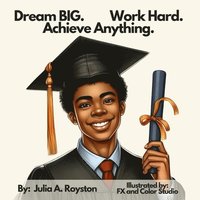 bokomslag Dream BIG Work Hard Achieve Anything