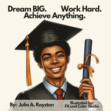 bokomslag Dream BIG Work Hard Achieve Anything