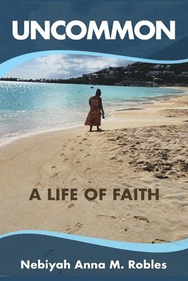 UNCOMMON A Life of Faith, Häftad