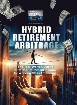 Ron Harris - Hybrid Retirement Arbitrage, Inbunden