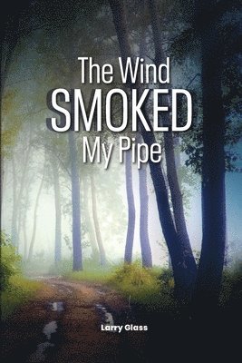 Wind Smoked My Pipe