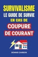 Dennis Carson - Survivalisme, le guide de survie en cas de coupure de courant, Häftad. Tillgänglighet: Lägg i varukorg