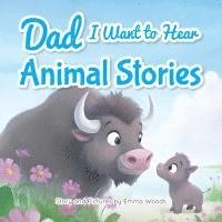 bokomslag Dad, I Want to Hear Animal Stories