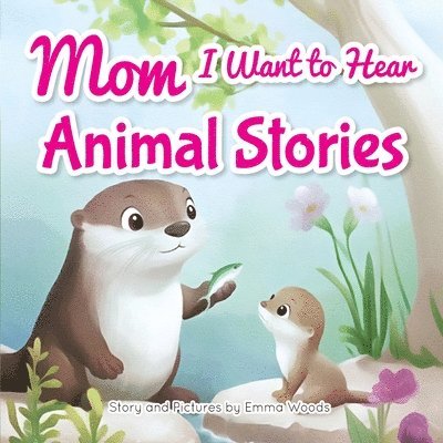 Mom, I Want to Hear Animal Stories 1