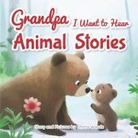 bokomslag Grandpa, I Want to Hear Animal Stories