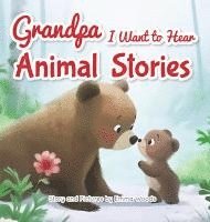 Grandpa, I Want to Hear Animal Stories 1