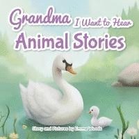 bokomslag Grandma, I Want to Hear Animal Stories