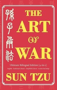 bokomslag The Art of War Ultimate Bilingual Edition (4-in-1): English · Traditional Chinese · Simplified Chinese · Ancient Seal Script