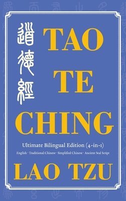 Tzu Lao - Tao Te Ching Ultimate Bilingual Edition (4-In-1), Inbunden