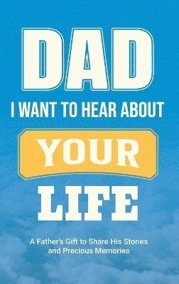 bokomslag Dad, I Want to Hear about Your Life