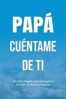 bokomslag Papá, Cuéntame de Ti