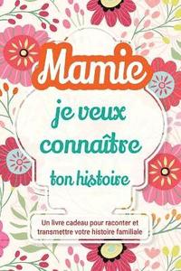 bokomslag Mamie, je veux connaître ton histoire