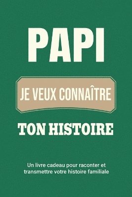 bokomslag Papi, je veux connaître ton histoire