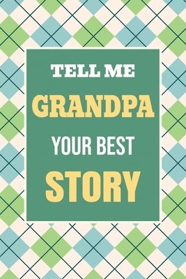 Tell Me, Grandpa, Your Best Story