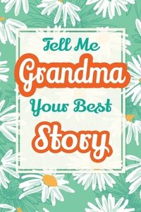 bokomslag Tell Me, Grandma, Your Best Story