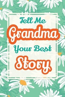 bokomslag Tell Me, Grandma, Your Best Story