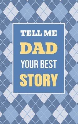 bokomslag Tell Me, Dad, Your Best Story