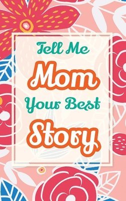 Tell Me, Mom, Your Best Story