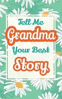 bokomslag Tell Me, Grandma, Your Best Story