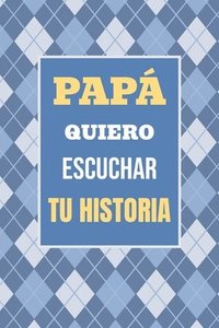 bokomslag Papá, Quiero Escuchar tu Historia