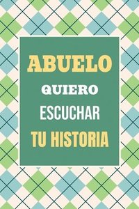 bokomslag Abuelo, Quiero Escuchar tu Historia