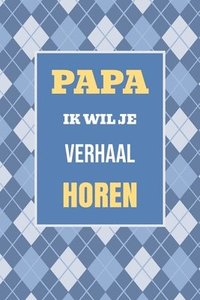 bokomslag Papa, ik wil je verhaal horen: Een bijzonder cadeau om jouw leven en herinneringen te delen