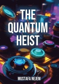 bokomslag The Quantum Heist