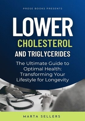 bokomslag Lower Cholesterol And Triglycerides