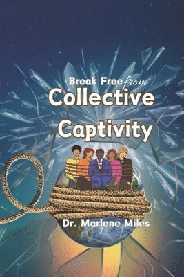bokomslag Break Free From Collective Captivity