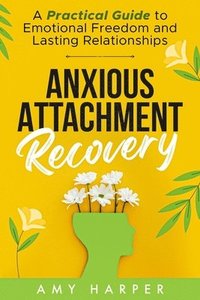 bokomslag Anxious Attachment Recovery