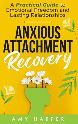 bokomslag Anxious Attachment Recovery