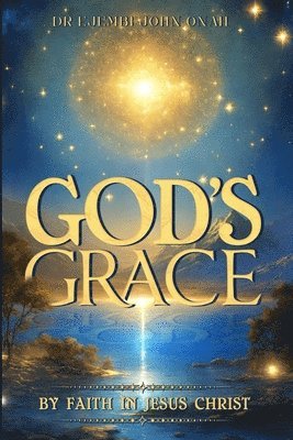 bokomslag God's Grace by Faith in Jesus Christ