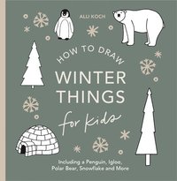 bokomslag Winter Things: How to Draw Books for Kids with Christmas trees, Elves, Wreaths, Gifts, and Santa Claus