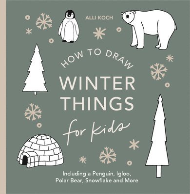 Winter Things: How to Draw Books for Kids with Christmas trees, Elves, Wreaths, Gifts, and Santa Claus 1