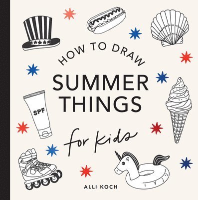 Summer Things: How to Draw Books for Kids featuring Beach Fun, Summer Camp, Picnics, and More 1
