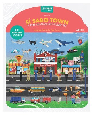 Sí Sabo Town: A Bilingual Reusable Sticker Play Set: Learn Spanish-English Language Skills with 30+ Reusable Stickers and 2 Fold-Out Play & Go Scenes 1