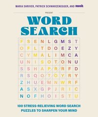 bokomslag 100 Stress-Relieving Word Search Puzzles to Sharpen Your Mind: Presented by Maria Shriver, Patrick Schwarzenegger, and Mosh