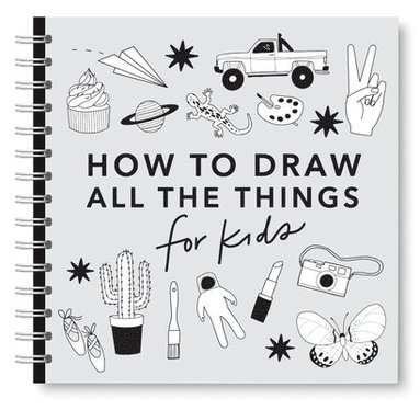 bokomslag All the Things: How to Draw Books for Kids with Cars, Unicorns, Dragons, Cupcakes, and More