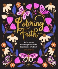 bokomslag Coloring Faith: A Christian Coloring Book for Women Featuring Bible Verses and Inspirational Art