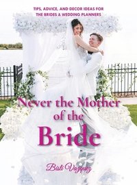 bokomslag Never the Mother of the Bride