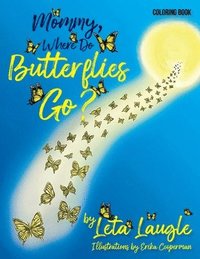 bokomslag Mommy, Where Do Butterflies Go? (Coloring Book)