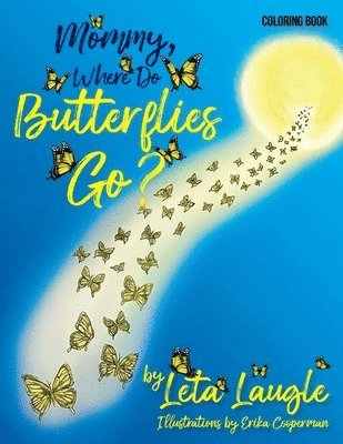 Mommy, Where Do Butterflies Go? (Coloring Book) 1