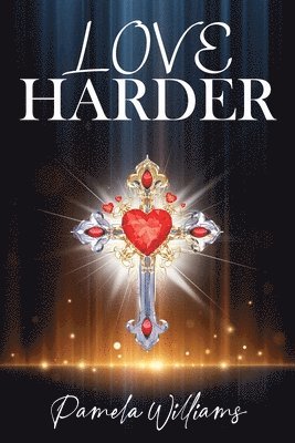 Pamela Williams - Love Harder, Häftad