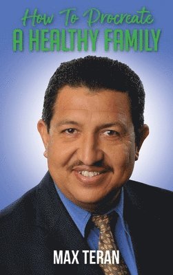 Max Teran - How To Procreate A Healthy Family - English Edition, Inbunden