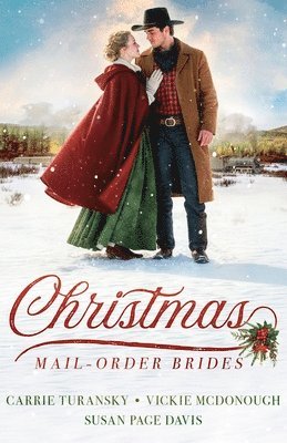 Carrie Turansky, Vickie McDonough, Susan Page Davis - Christmas Mail Order Brides, Häftad